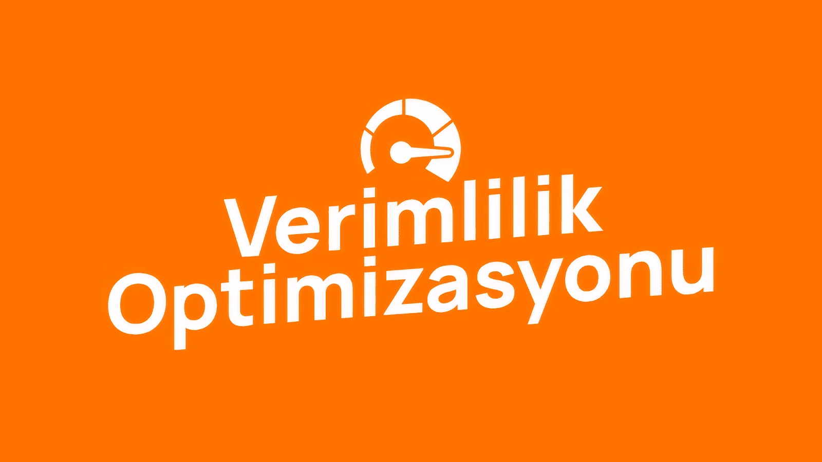 Verimlilik Optimizasyonu